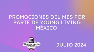 Promos del mes de julio 2024 por parte de Young Living México [upl. by Smalley268]