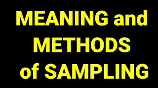 Meaning And Methods Of Sampling  Business Statistics [upl. by Dolly]