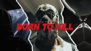 Solven  Born To Kill Official Music Video [upl. by Ardnazxela985]