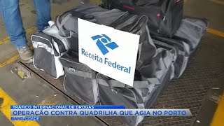 Receita e Polícia Federal fazem operação contra quadrilha que agia no Porto de Paranaguá [upl. by Atsirk]