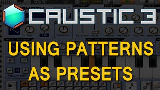 Caustic Using Patterns as Preset Variations [upl. by Tracie]