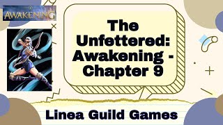 The Unfettered Awakening  Linea Guild Games Chapter 9 [upl. by Aernda]