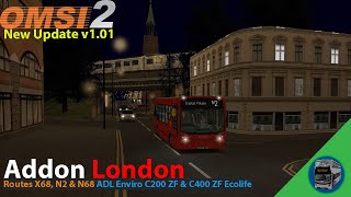 Omsi 2 Addon London New Update v101 Live routes X68 N2 amp N68  ADL Enviro C400 ZF amp C200 ZF [upl. by Bronnie]