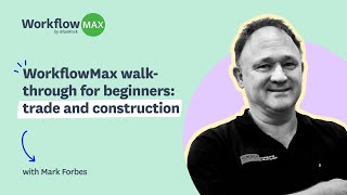 WorkflowMax walkthrough construction and trade [upl. by Wojcik]