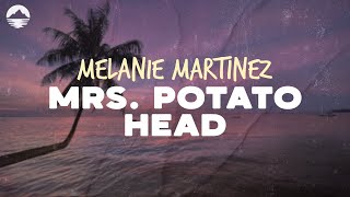 Melanie Martinez  Mrs Potato Head  Lyrics [upl. by Kachine]