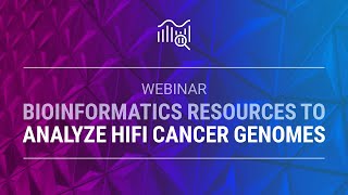 Bioinformatics resources to analyze HiFi cancer genomes [upl. by Sabba]