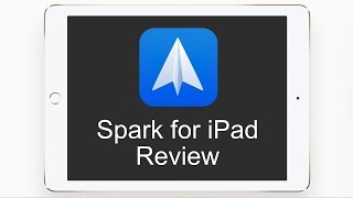 Spark Mail App for iPad and iPad Pro  Review [upl. by Dorita]