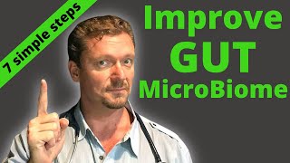 7 Simple Steps to Improve Your GUT MICROBIOME Gut Bacteria Fix 2024 [upl. by Aneerhs814]