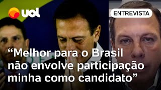 Doria diz que deseja o melhor para o Brasil E isso não envolve participar como candidato [upl. by Sion]