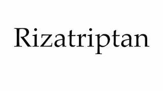 How to Pronounce Rizatriptan [upl. by Nahk]