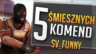 5 Komend Na Poprawę Humoru w CSGO 5 Śmiesznych Komend w CSGO [upl. by Lindbom327]