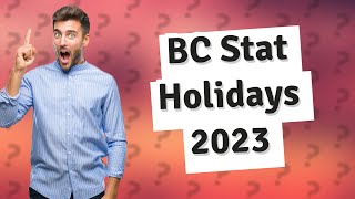 How many stat holidays in 2023 in BC [upl. by Ahsita]