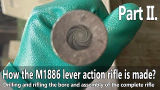 How a M1886 lever action rifle is made today Part II Rifling amp assembly rifling leveraction [upl. by Enirhtak]