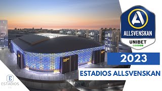 ESTADIOS ALLSVENSKAN 2023  ALLSVENSKAN STADIUMS 2023 [upl. by Nylrats]