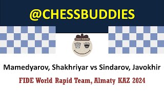 FIDE World Rapid Team  Mamedyarov Shakhriyar vs Sindarov Javokhir  Almaty KAZ 2024 chessgame [upl. by Edieh]