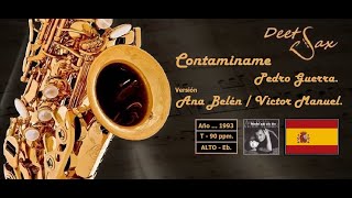 🇪🇸 CONTAMINAME  Pedro Guerra  Ver Ana Belén amp Victor Manuel  Alto Sax [upl. by Llerrud151]