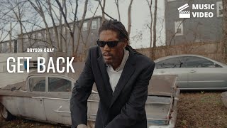 Bryson Gray  GET BACK Music Video 612 [upl. by Lanrev]