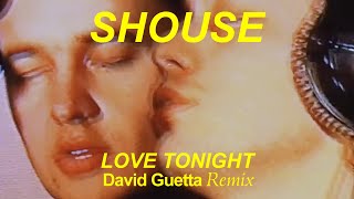 Shouse  Love Tonight David Guetta Remix [upl. by Bean]