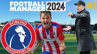 Dorking Rebuild  Episode 1  Football Manager 2024  FM24 [upl. by Evol]