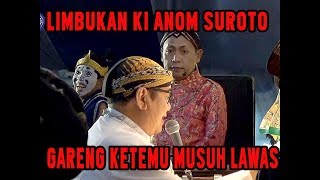 LIMBUKAN KI ANOM SUROTO TERBARU  GARENG SEMARANG KETEMU MUSUH LAWAS CAK DIKIN DI UMS [upl. by Rosemari346]