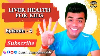 LIVER HEALTH FOR KIDS  SERIES  LIVER HEALTH  EPISODE 4 [upl. by Farwell]