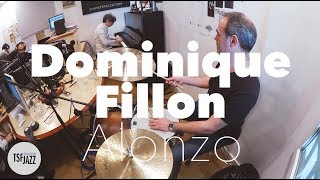 Dominique Fillon quotAlonzoquot en Session live TSFJAZZ [upl. by Sabec]