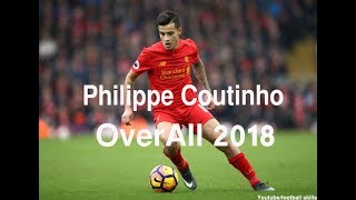 Philippe Coutinho Overall Skills amp Goals 2018 [upl. by Evod]