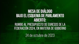 🔴Mesa de Diálogo Parlamento Abierto Rumbo al Presupuesto de Egresos de la Federación 2024 [upl. by Ahtibbat]