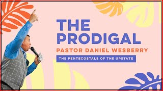 Pastor Daniel Wesberry  August 4th 2024  The Prodigal [upl. by Fryd117]