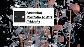 MIT Student Reviews Accepted Architecture School Portfolio MArch [upl. by Hcardahs460]