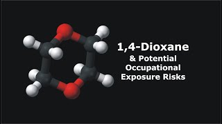 14Dioxane and Potential Occupational Exposure Risks [upl. by Adohr]