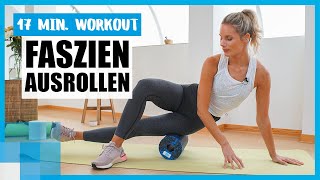 17 MIN Faszientraining Das BlackrollWorkout gegen Muskelkater  mit Kaya Renz 🧘‍♀️ [upl. by Inig]