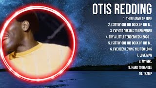 Otis Redding 2024 Greatest Hits  Otis Redding Songs  Otis Redding Top Songs [upl. by Thorrlow]