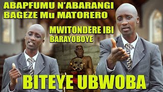 🔵Mwitonde BITEYE UBWOBAAbapfumu Nabarangi Bageze Mu NSENGEROBari Mu BAYOBOZI Bakuru Bamatorero [upl. by Madelene923]