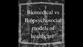 Biomedical Vs Biopsychosocial Models of Healthcare [upl. by Nirat]