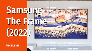 Samsung The Frame 2022 inceleme TV mi yoksa duvar tablosu mu [upl. by Lemuelah174]