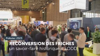 POLLUTEC 2023  Reconversion des friches un savoirfaire historique d’EODD [upl. by Cordalia]