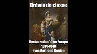 04 Restaurations en Europe 18141848 avec Bertrand Goujon [upl. by Mert]