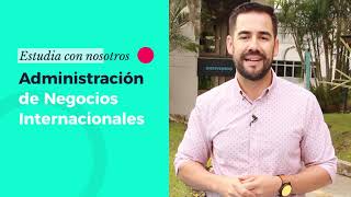 ¿Por qué estudiar Administración de Negocios Internacionales [upl. by Leterg335]