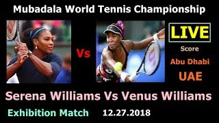 Serena Williams Vs Venus Williams Live Score Mubadala World Tennis Championship Abu Dhabi UAE [upl. by Laforge]