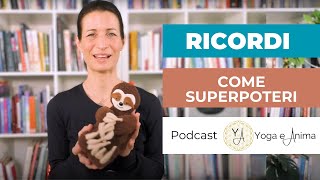 Il Potere Trasformativo dei Ricordi  Podcast Yoga e Anima con Veronika Vasko [upl. by Aamsa]