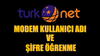 TurkNet Modem Kullanıcı Adı ve Şifresi Nasıl Öğrenilir [upl. by Halas]