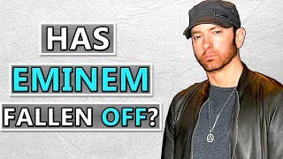 Did Eminem FALL OFF [upl. by Carlyle]