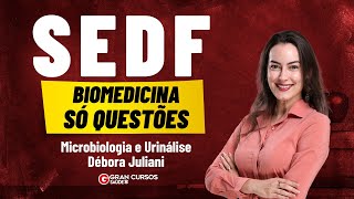 Concurso SEDF Biomedicina  Só Questões  Microbiologia e Urinálise com Débora Juliani [upl. by Aikkin]