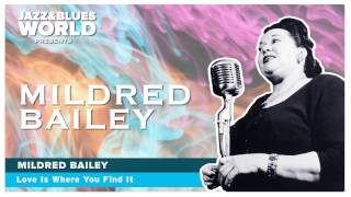 Mildred Bailey  Love Is Where You Find It [upl. by Chloris]