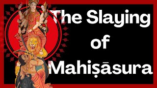 The Slaying of Mahiṣāsura  Devī Māhātmyam Chapters 24 [upl. by Canada]