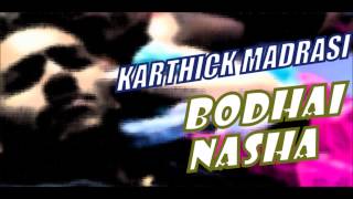 KARTHICK MADRASI  BODHAI NASHA HINDI TAMIL ENGLISH [upl. by Barri]