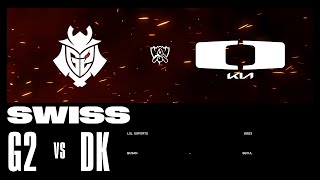 G2 vs DK  Game 1  Swiss Stage  2023 Worlds  G2 Esports vs Dplus KIA 2023 [upl. by Olbap]