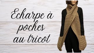 Comment faire une écharpe à poches très facile au tricot  tuto en pas à pas [upl. by Robillard]