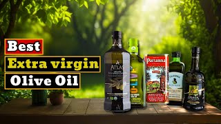 Which Is The Best Olive Oil Right Now Top 5 Best Extra Virgin Olive Oils 2024 [upl. by Leunad]